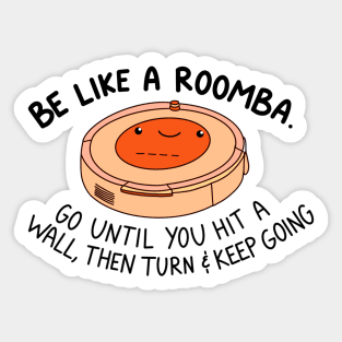 Be like a roomba (orange) Sticker